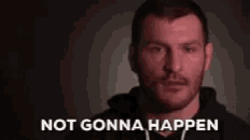 not-gonna-happen-stipe.gif