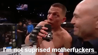 Nate_Diaz_I_m_not_surprised_motherfuckers.gif